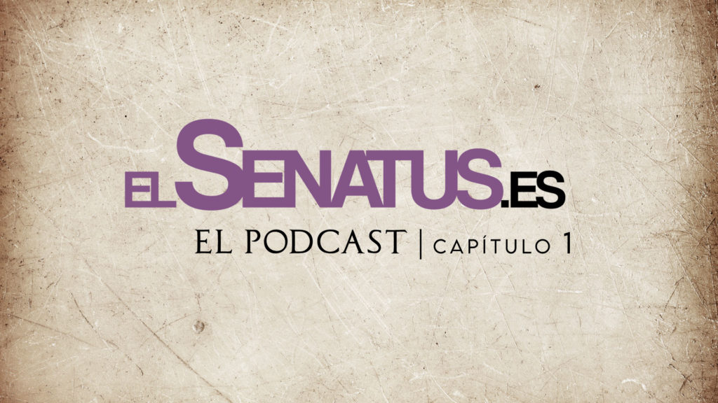 EL SENATUS, El Podcast 1