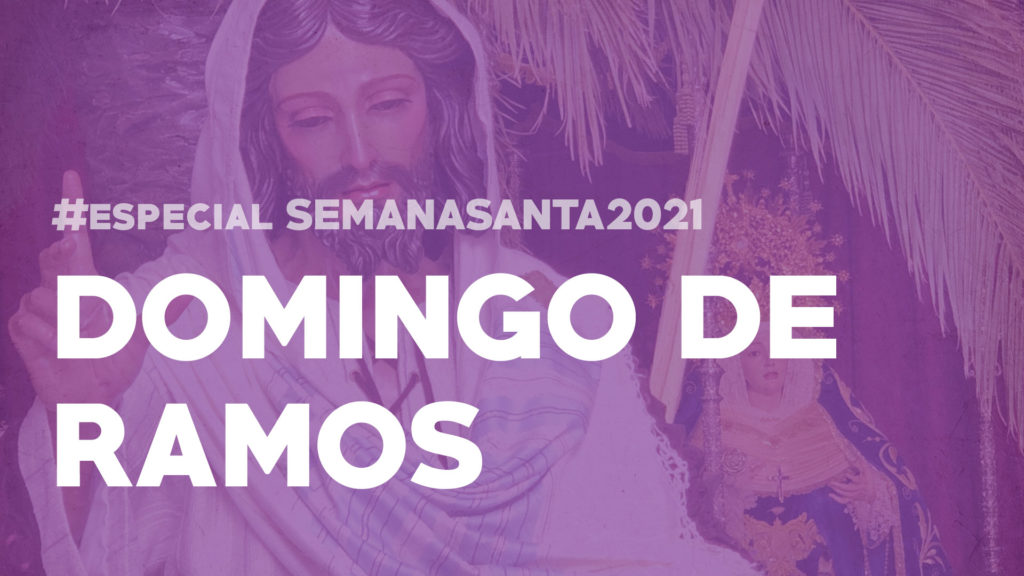 ESPECIAL Domingo de Ramos Chiclana 2021