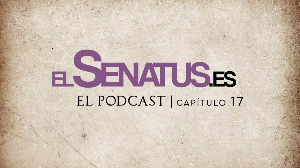 EL SENATUS, El Podcast 17