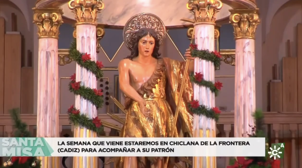 Canal Sur emitirá hoy la misa dominical dedicada a San Juan Bautista