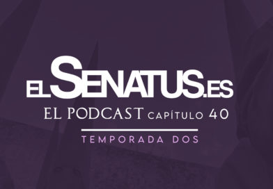 EL SENATUS, El Podcast 40