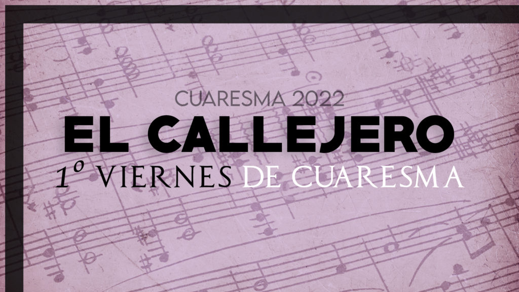 EL CALLEJERO, 1º Viernes de Cuaresma