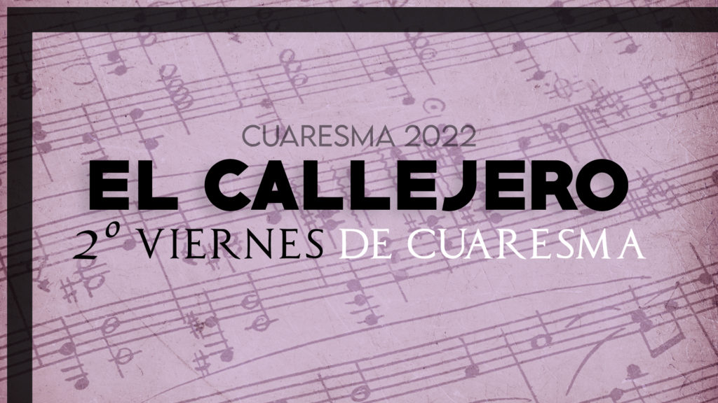 EL CALLEJERO, 2º Viernes de Cuaresma