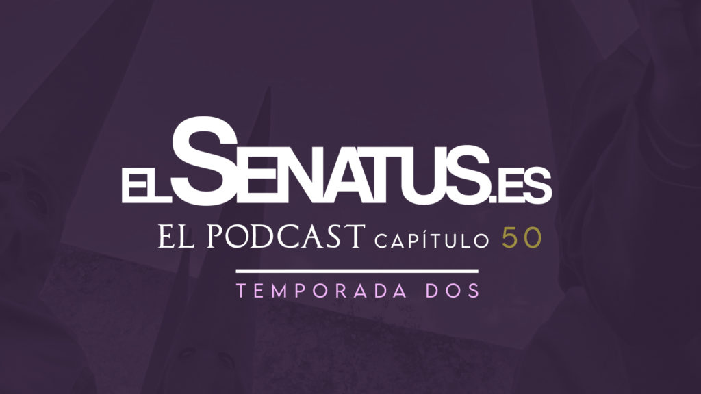 EL SENATUS, El Podcast 50