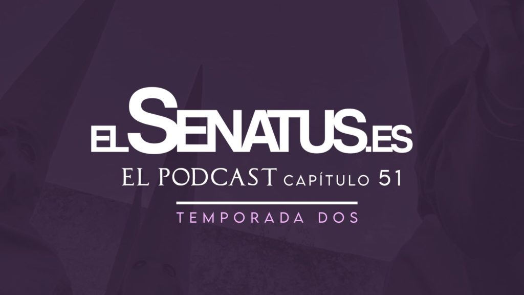 EL SENATUS, El Podcast 51