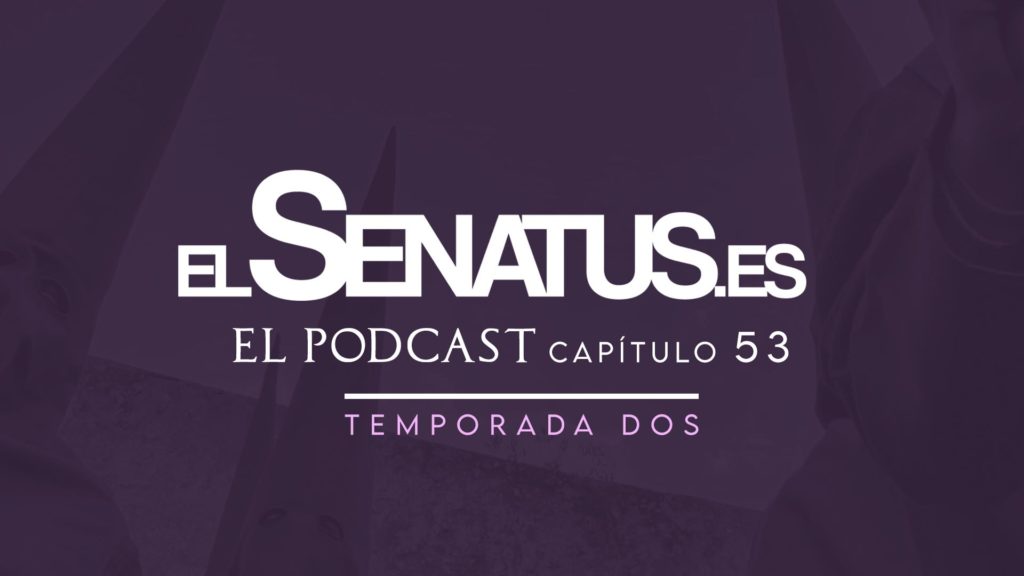 EL SENATUS, El Podcast 53