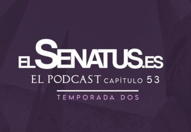 EL SENATUS, El Podcast 53