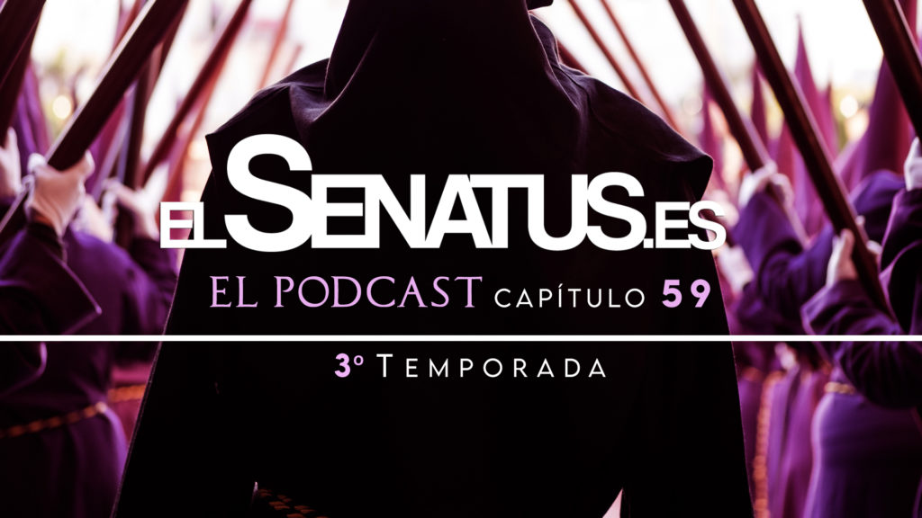 EL SENATUS, El Podcast 59