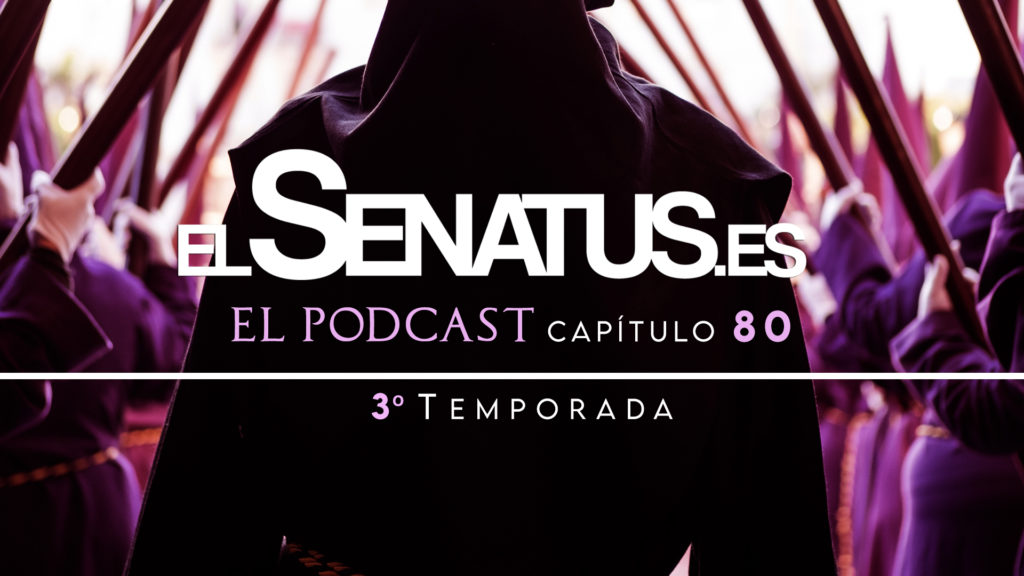 EL SENATUS El Podcast 80